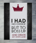 I Had No Choice But To Boss Up And Create My Own Lane Motivational Canvas Wall Art, Office Decor, Hustle, Inspiration, Motivational Quotes