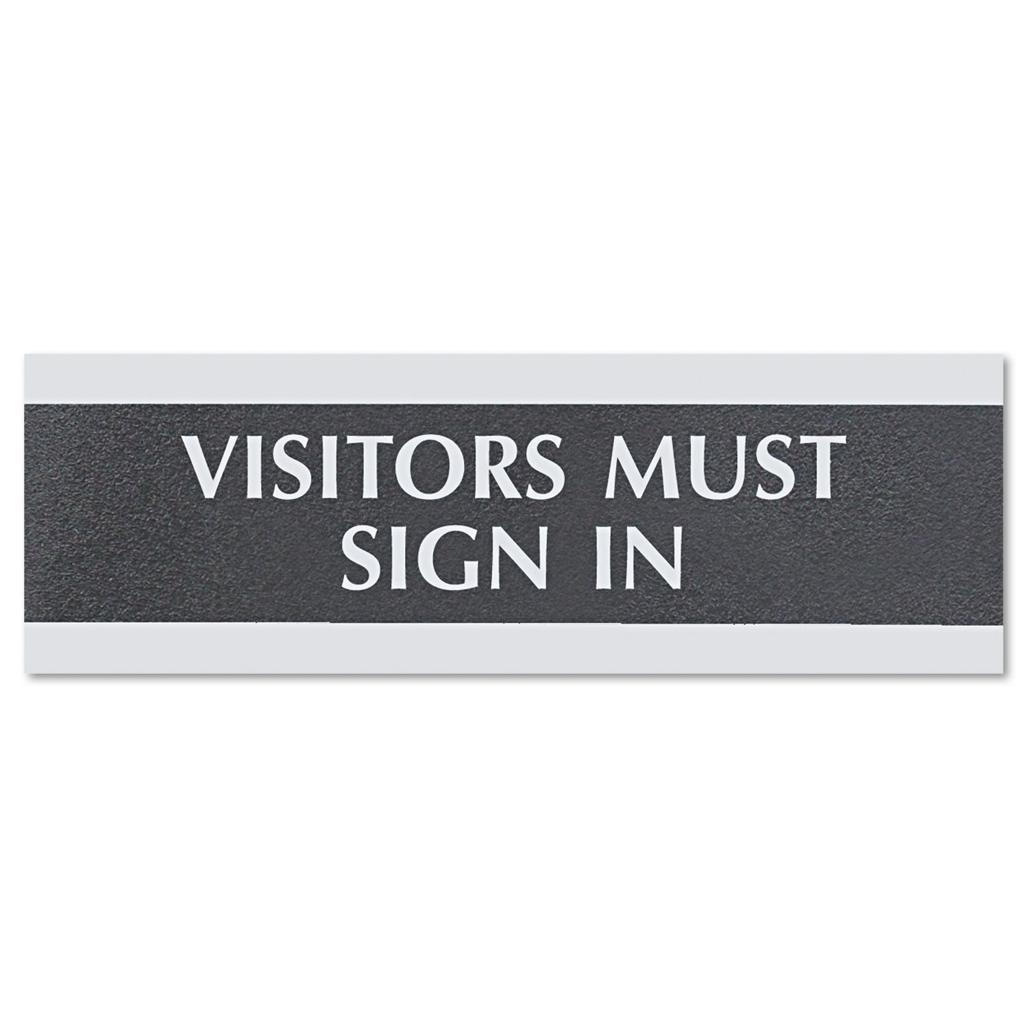 Headline Century Series Office Sign, VISITORS MUST SIGN IN, 9 x 3, Black/Silver