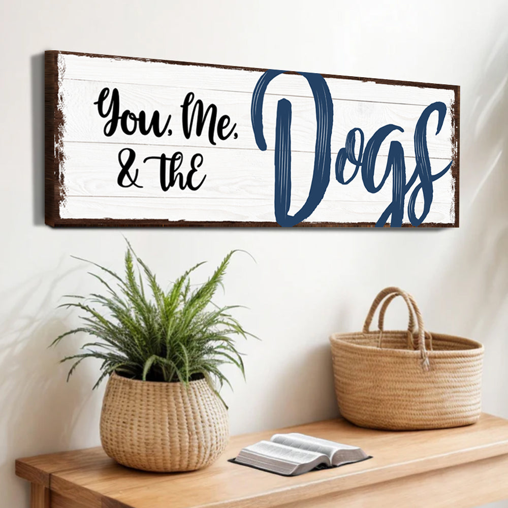 You, Me, And The Dogs Sign IV