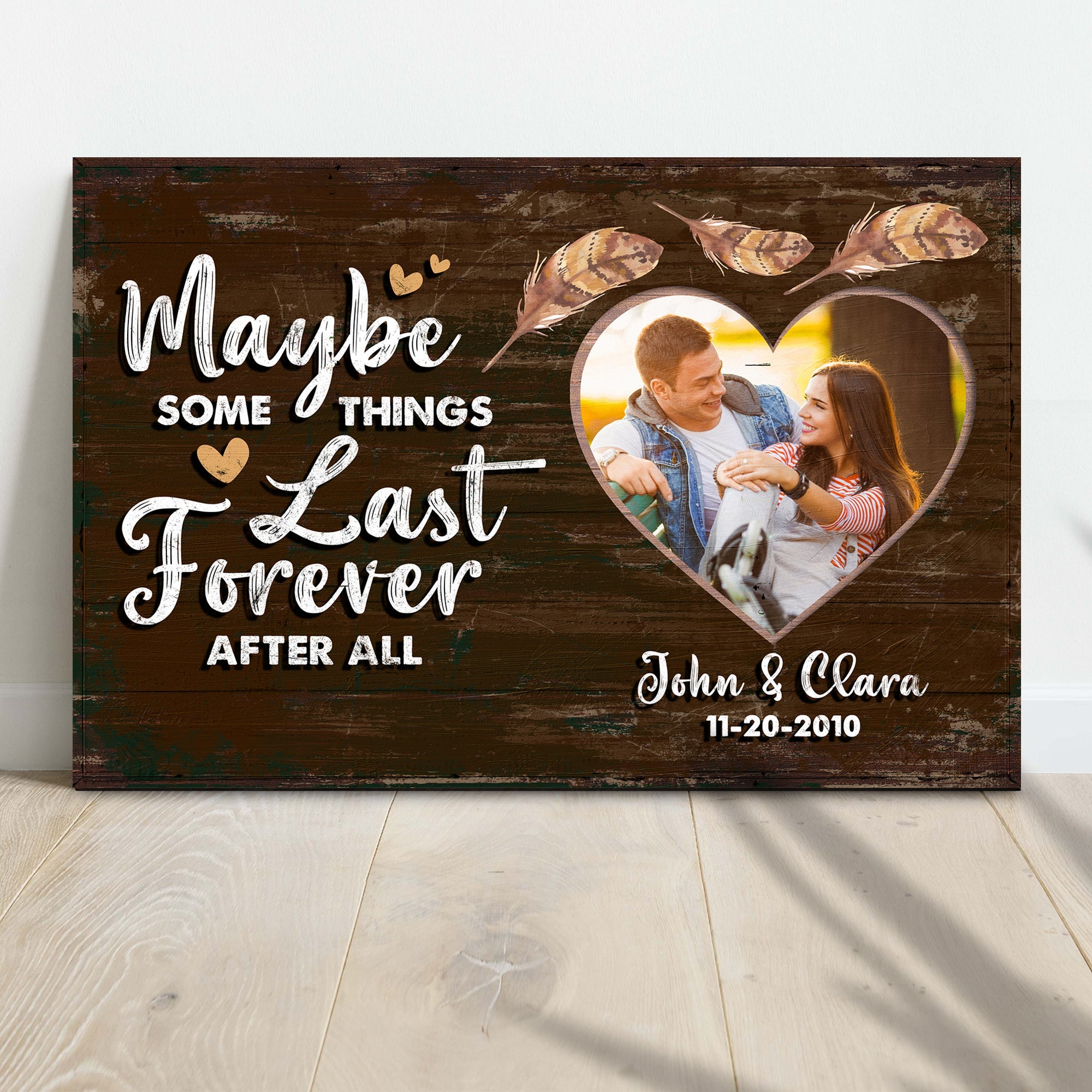Maybe Some Things Last Forever After All Sign