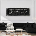 The Best Memories Are Made Gathered Around The Table Sign II