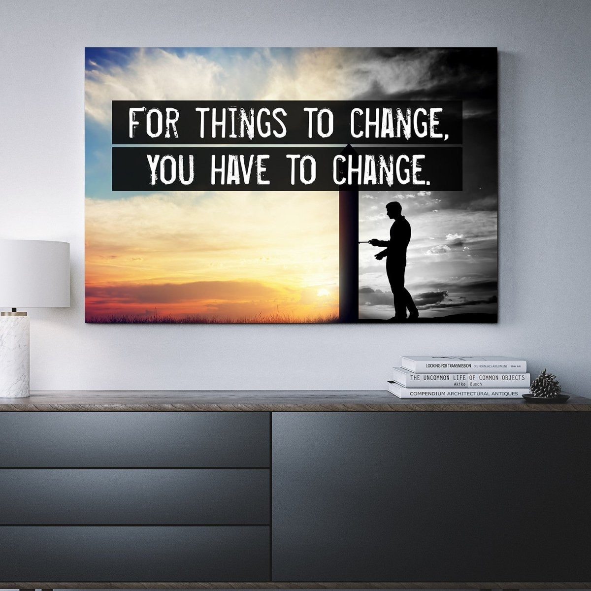 For Things To Change You Have To Change Wall Art Canvas Motivational Quote